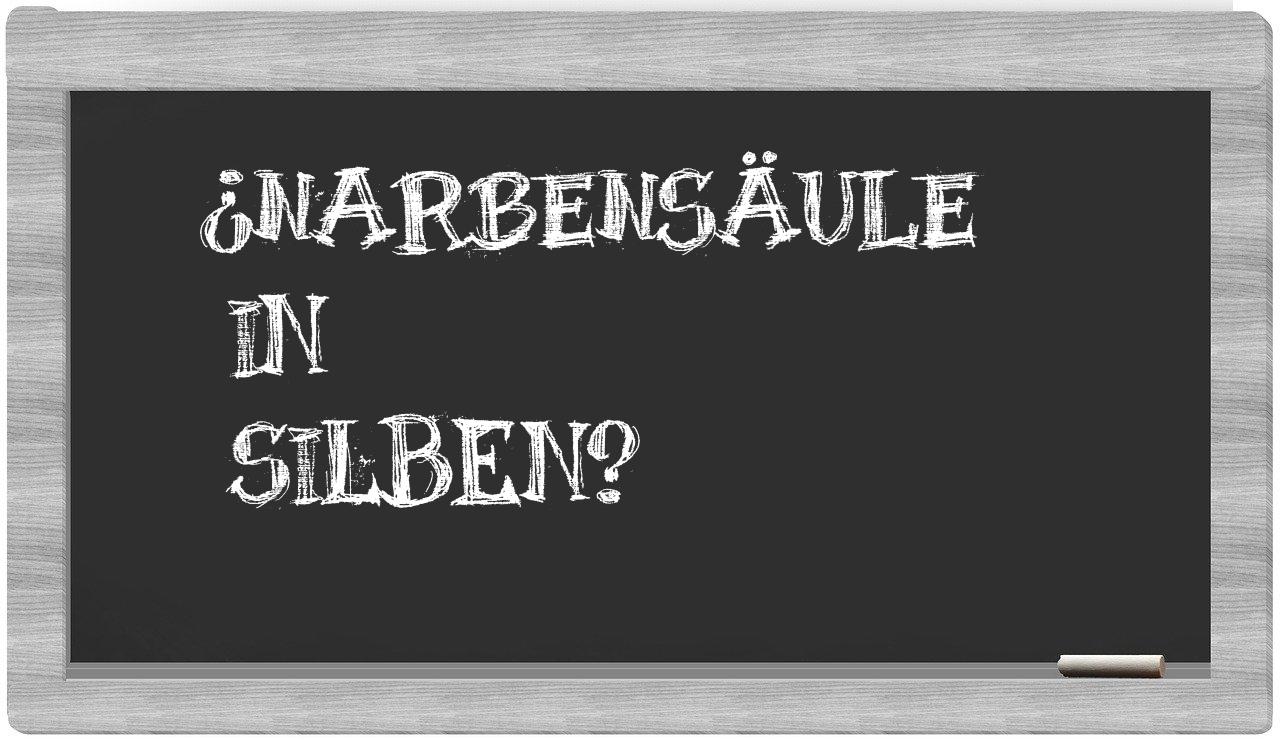 Narbensäule in syllables