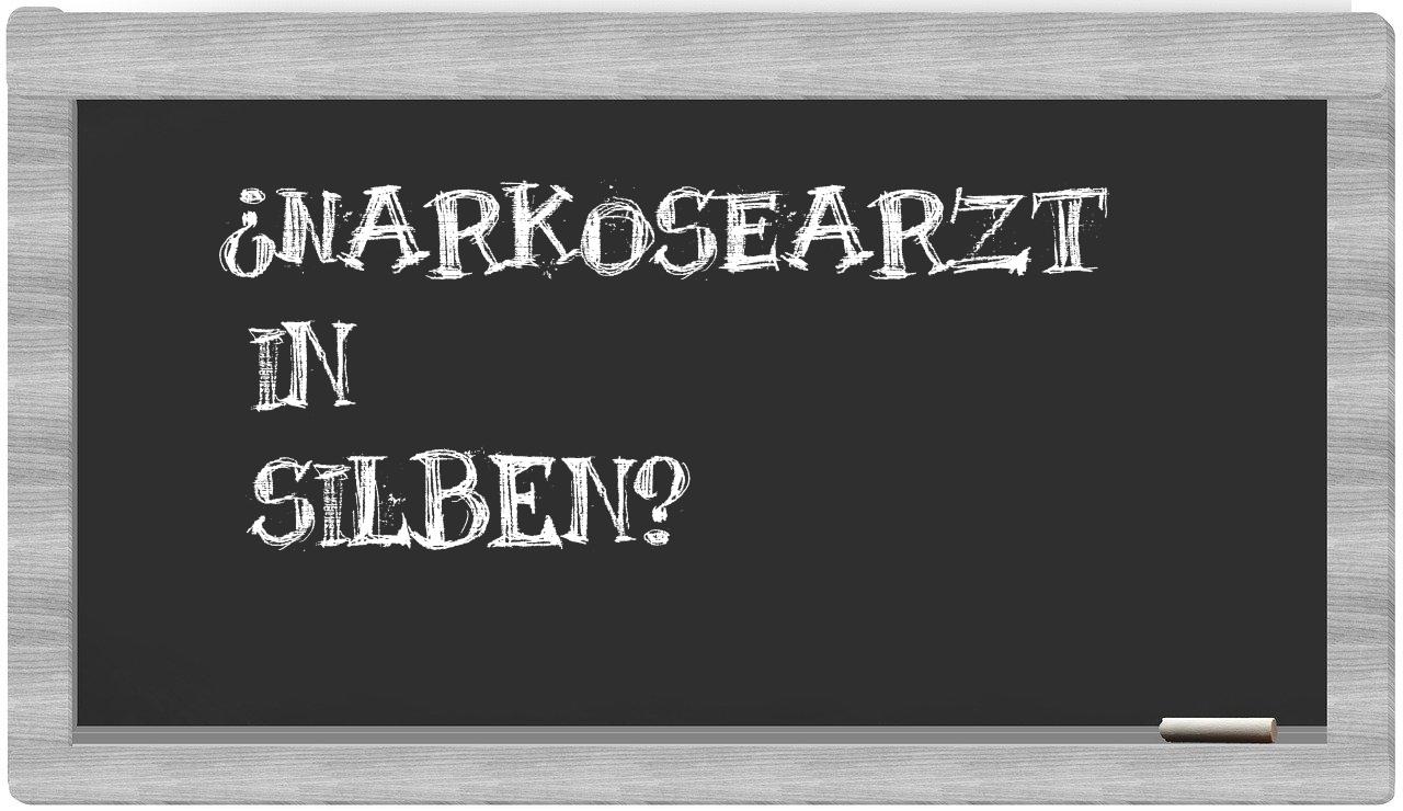 Narkosearzt in syllables