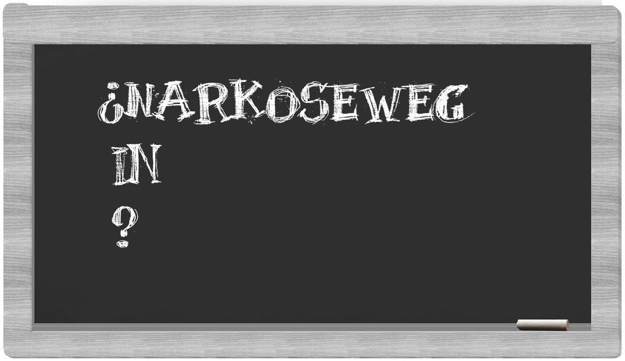 ¿Narkoseweg en sílabas?