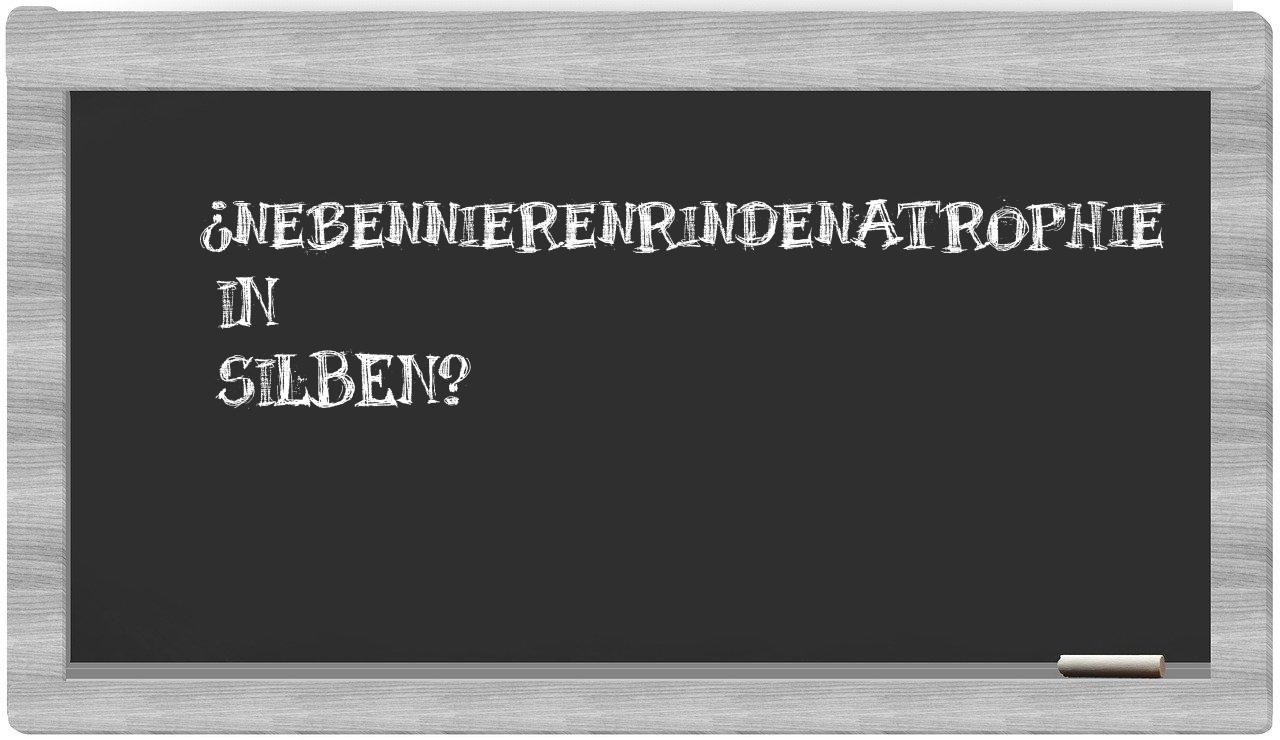Nebennierenrindenatrophie in syllables