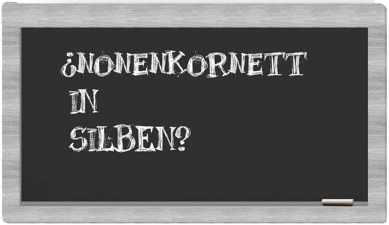 Nonenkornett in syllables