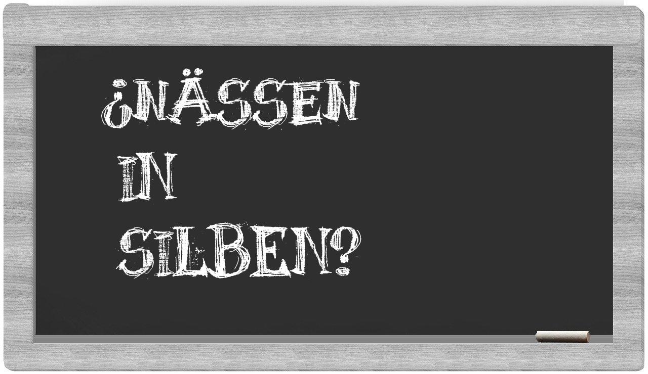 Nässen in syllables