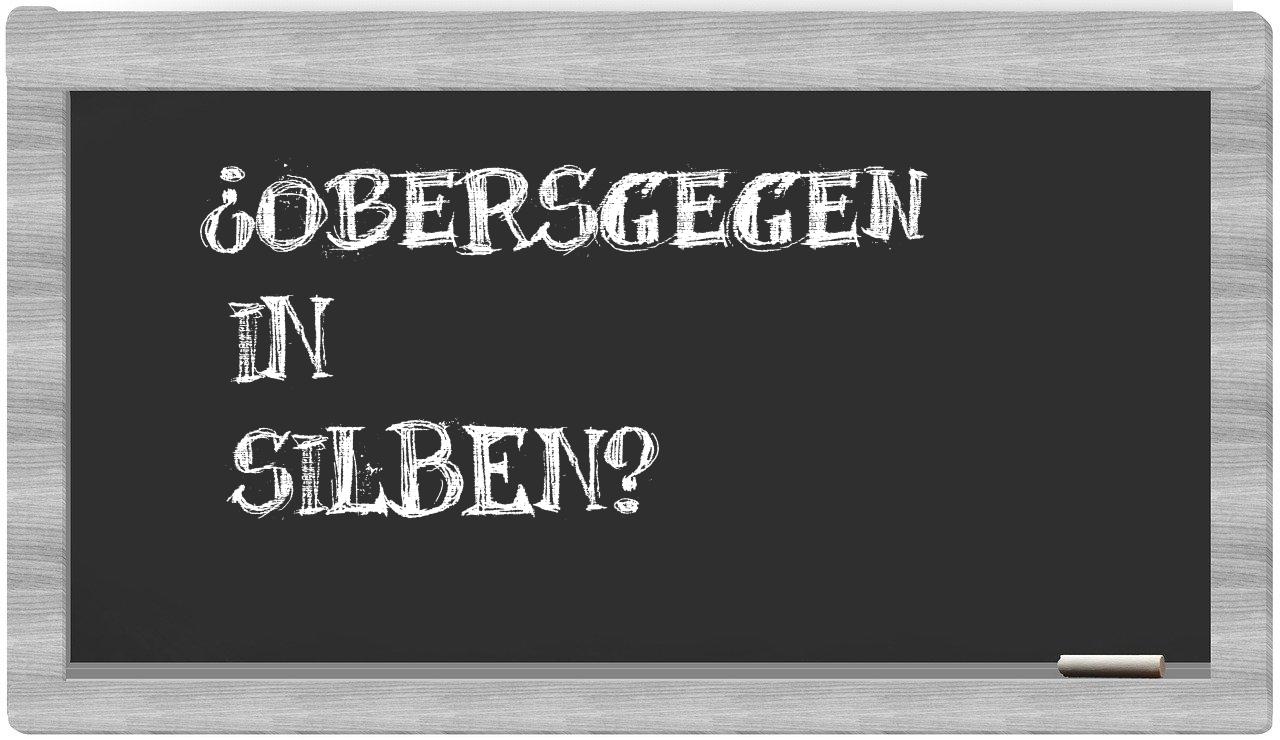 Obersgegen in syllables
