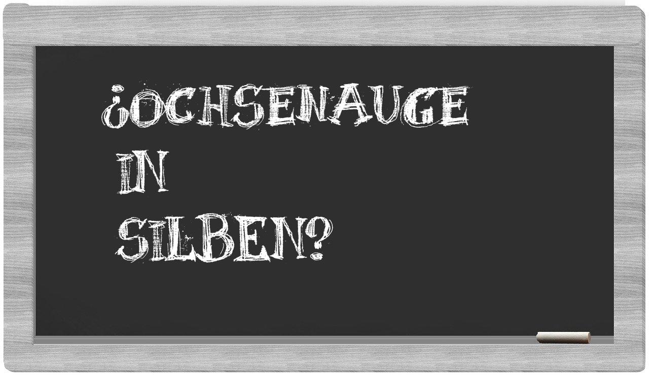 Ochsenauge in syllables