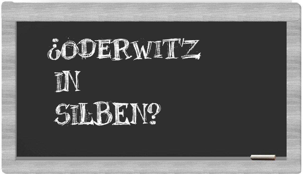 Oderwitz in syllables
