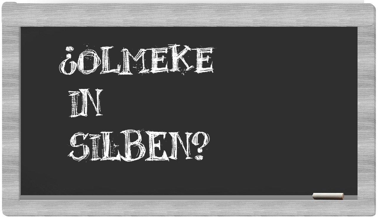 Olmeke in syllables