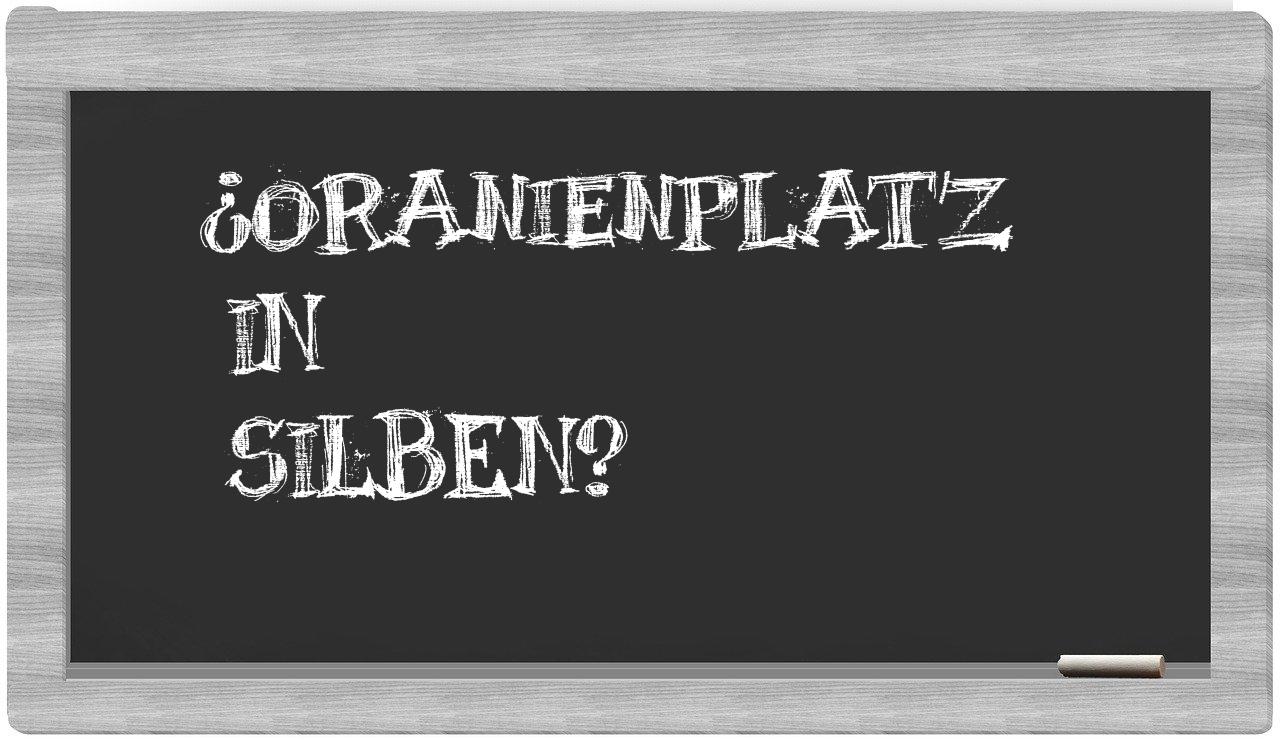 Oranienplatz in syllables